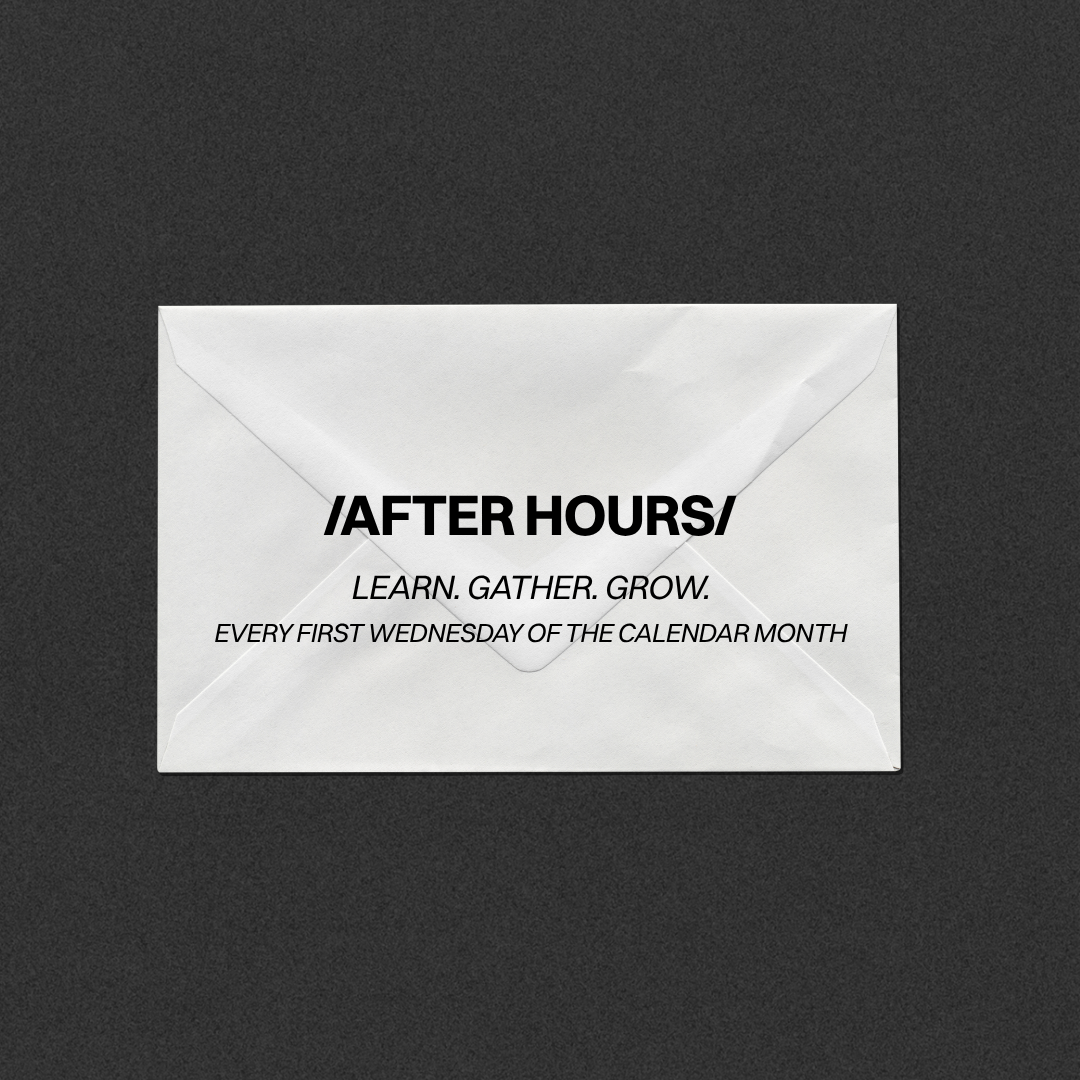 /AFTER HOURS/: JULY MONTHLY WORKSHOP &amp; GATHERING